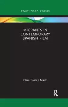 Image of Migrants in Contemporary Spanish Film