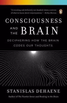 Image of Consciousness and the Brain by Stanislas Dehaene