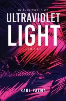 Image of In This World of Ultraviolet Light : Stories