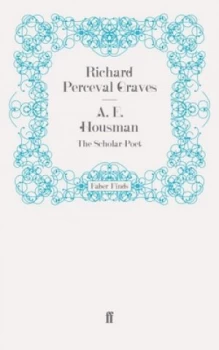Image of A. E. Housman by Richard Perceval Graves Paperback