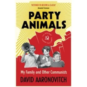 Image of Party Animals: My Family and Other Communists by David Aaronovitch (Paperback, 2017)