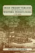 Image of irish presbyterians and the shaping of western pennsylvania 1770 1830