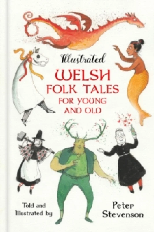 Image of Illustrated Welsh Folk Tales for Young and Old Hardback