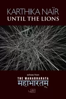 Image of Until the Lions : Echoes from the Mahabharata