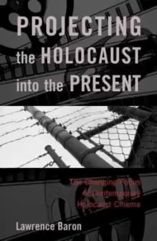 Image of Projecting the Holocaust into the present by Lawrence Baron