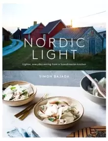 Image of Nordic Light : Lighter, Everyday Eating from a Scandinavian Kitchen