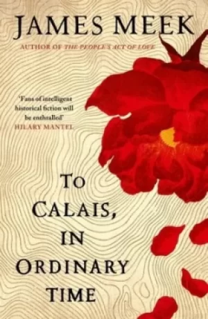 Image of To Calais in ordinary time by James Meek