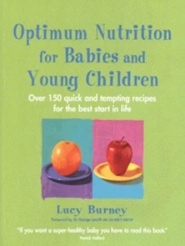 Image of Optimum Nutrition for Babies and Young Children by Lucy Burney Hardback