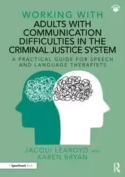 Image of Working With Adults with Communication Difficulties in the Criminal Justice System A Practical Guide for Speech and Language Therapists