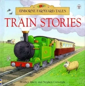 Image of Train Stories by Heather Amery and Stephen Cartwright and Jenny Tyler and Betty Root Hardback