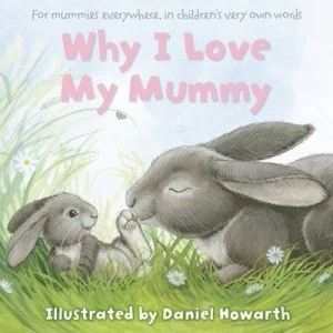 Image of Why I Love My Mummy by Daniel Howarth Book