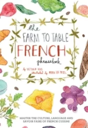 Image of farm to table french phrasebook master the culture language and savoir fai