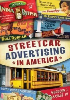 Image of Streetcar Advertising in America by Woodson J Savage Hardback