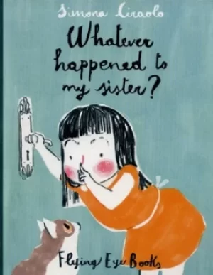 Image of Whatever happened to my sister? by Simona Ciraolo