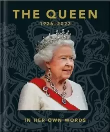 Image of The Queen 1926-2022 : In Her Own Words