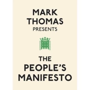 Image of Mark Thomas Presents the People's Manifesto by Mark Thomas (Paperback, 2010)