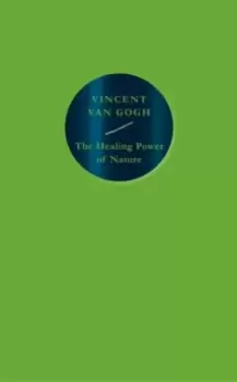 Image of The Healing Power of Nature: Vincent van Gogh
