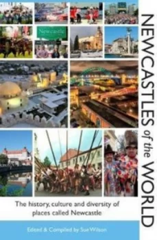Image of Newcastles of the World by Sue Wilson