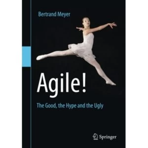 Image of Agile!: The Good, the Hype and the Ugly by Bertrand Meyer (Paperback, 2014)