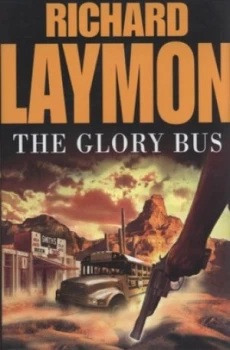 Image of The Glory Bus by Richard Laymon Hardback