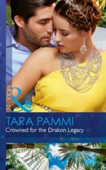 Image of Crowned for the Drakon Legacy by Tara Pammi Paperback