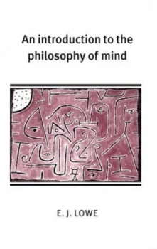 Image of An Introduction to the Philosophy of Mind by E. J. Lowe Paperback