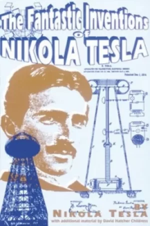 Image of The fantastic inventions of Nikola Tesla by Nikola Tesla