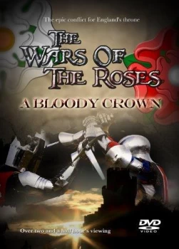 Image of The Wars Of The Roses - A Bloody Crown (DVD)