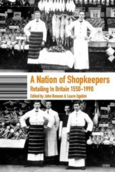 Image of A Nation of Shopkeepers by John Benson and Laura Ugolini Paperback