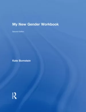 Image of My New Gender WorkbookA Step-by-Step Guide to Achieving World Peace Through Gender Anarchy and Sex Positivity