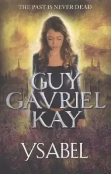 Image of Ysabel by Guy Gavriel Kay