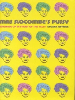 Image of Mrs Slocombes Pussy by Stuart Jeffries Hardback