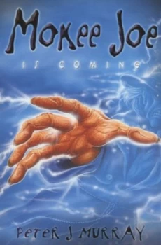 Image of Mokee Joe Is Coming by Peter J Murray Paperback