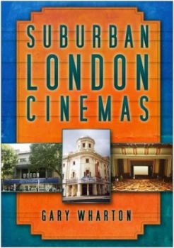 Image of Suburban London Cinemas by Gary Wharton Paperback
