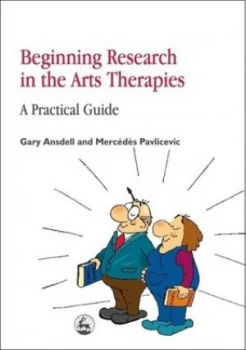 Image of Beginning Research in the Arts Therapies by Gary Ansdell Paperback