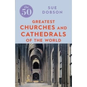 Image of The 50 Greatest Churches and Cathedrals