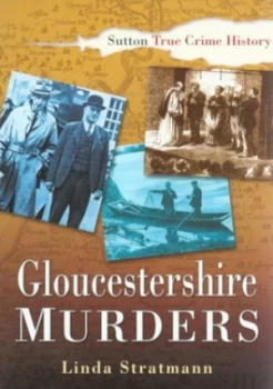 Image of Gloucestershire Murders by Linda Stratmann Book