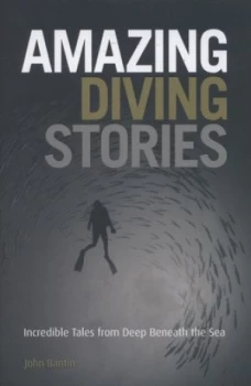Image of Amazing Diving Stories by John Bantin Hardback
