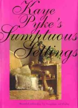 Image of Kaye Pykes Sumptuous Settings Hardback