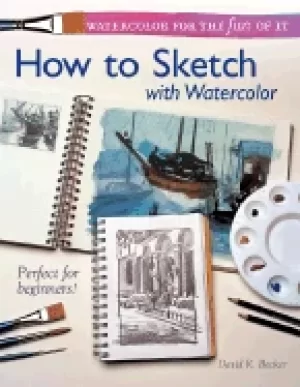 Image of watercolor for the fun of it how to sketch with watercolor