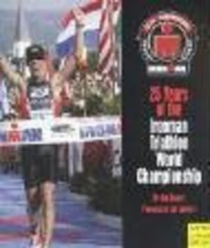 Image of 25 Years of the Ironman Triathlon World Championship by Bob Babbitt Hardback