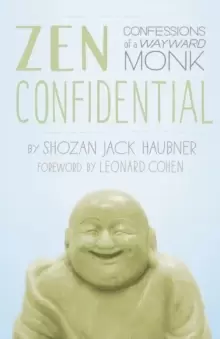 Image of Zen Confidential : Confessions of a Wayward Monk