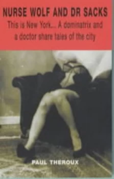 Image of Nurse Wolf and Dr Sacks by Paul Theroux Paperback