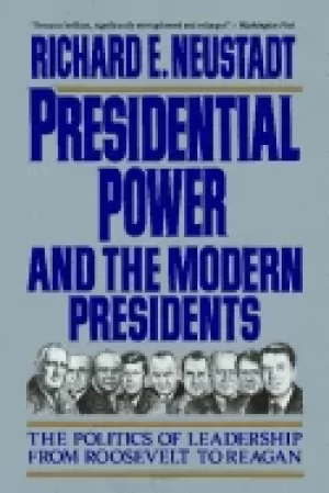 Image of presidential power and the modern presidents the politics of leadership fro