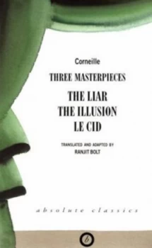 Image of Three Masterpieces by Pierre Corneille and Pierre Corneille and Pierre Corneille and Pierre Corneille Paperback