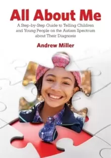 Image of All About Me : A Step-by-Step Guide to Telling Children and Young People on the Autism Spectrum About Their Diagnosis