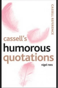 Image of Cassells Humorous Quotations by Nigel Rees Paperback