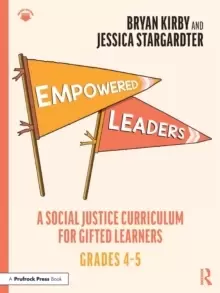 Image of Empowered Leaders : A Social Justice Curriculum for Gifted Learners, Grades 4-5