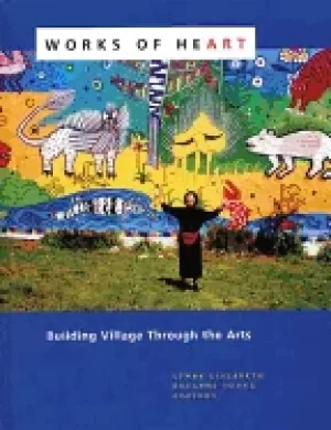 Image of works of heart building village through the arts