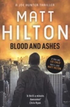Image of Blood and Ashes by Matt Hilton Paperback